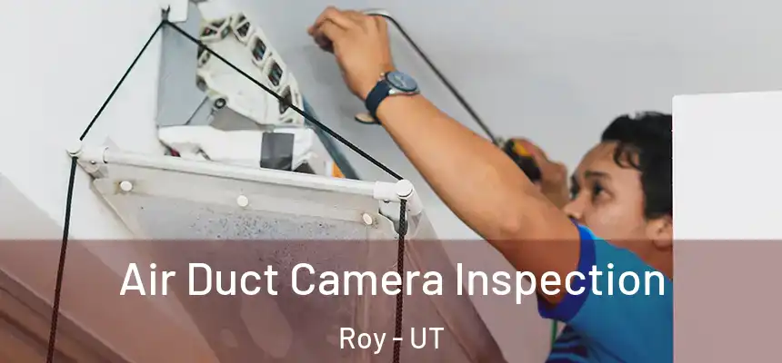  Air Duct Camera Inspection Roy - UT