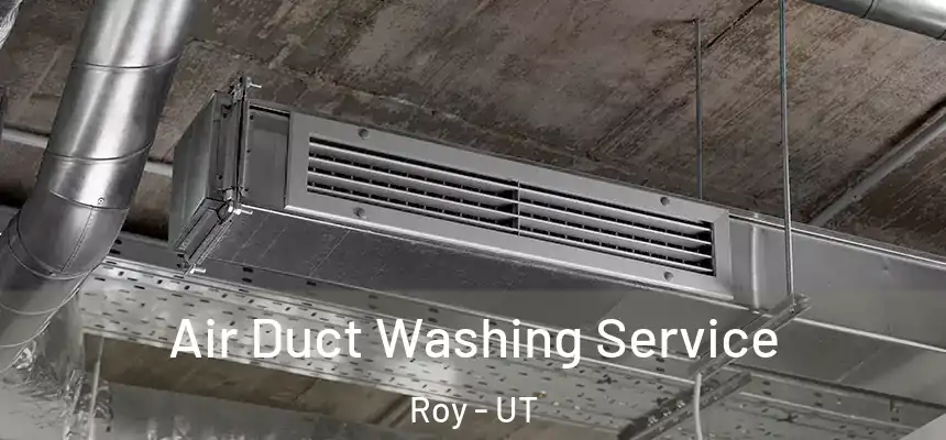  Air Duct Washing Service Roy - UT