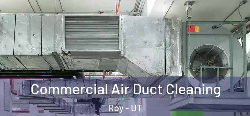  Commercial Air Duct Cleaning Roy - UT