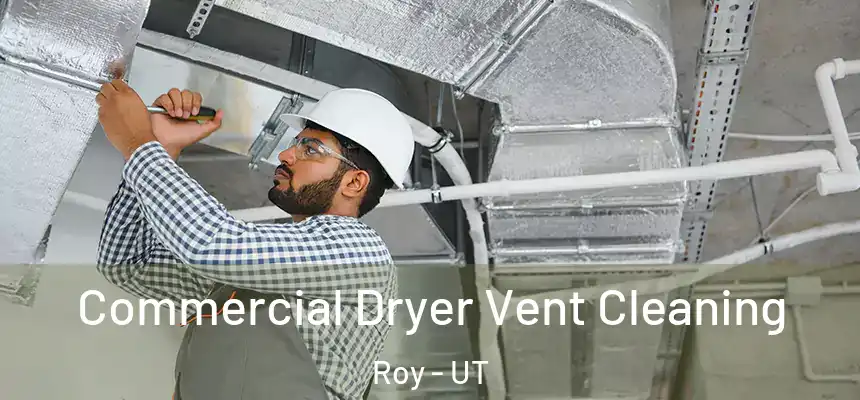  Commercial Dryer Vent Cleaning Roy - UT