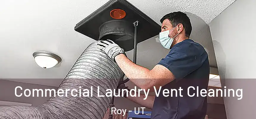  Commercial Laundry Vent Cleaning Roy - UT
