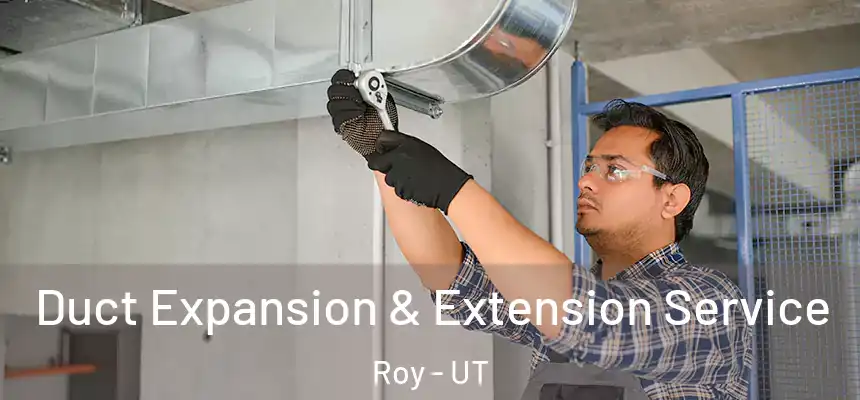  Duct Expansion & Extension Service Roy - UT