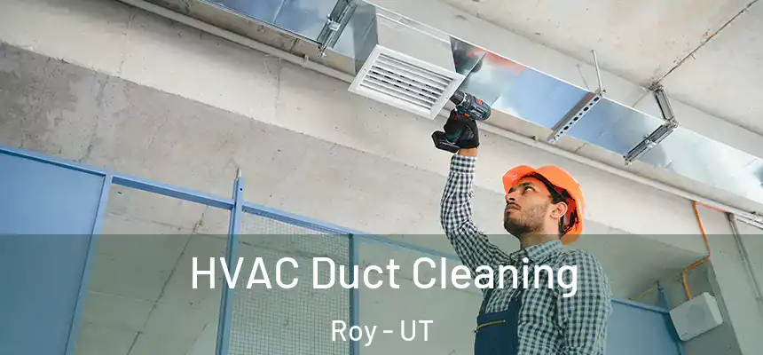  HVAC Duct Cleaning Roy - UT