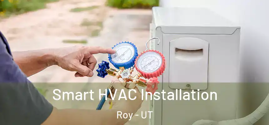  Smart HVAC Installation Roy - UT