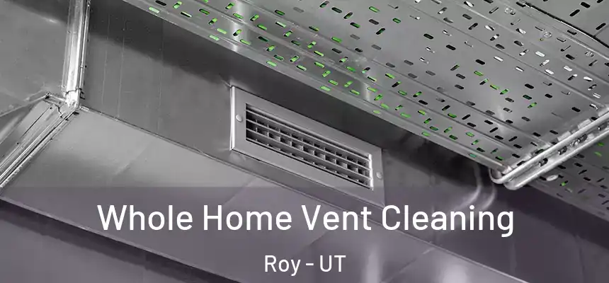  Whole Home Vent Cleaning Roy - UT